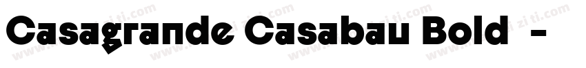 Casagrande Casabau Bold字体字体转换